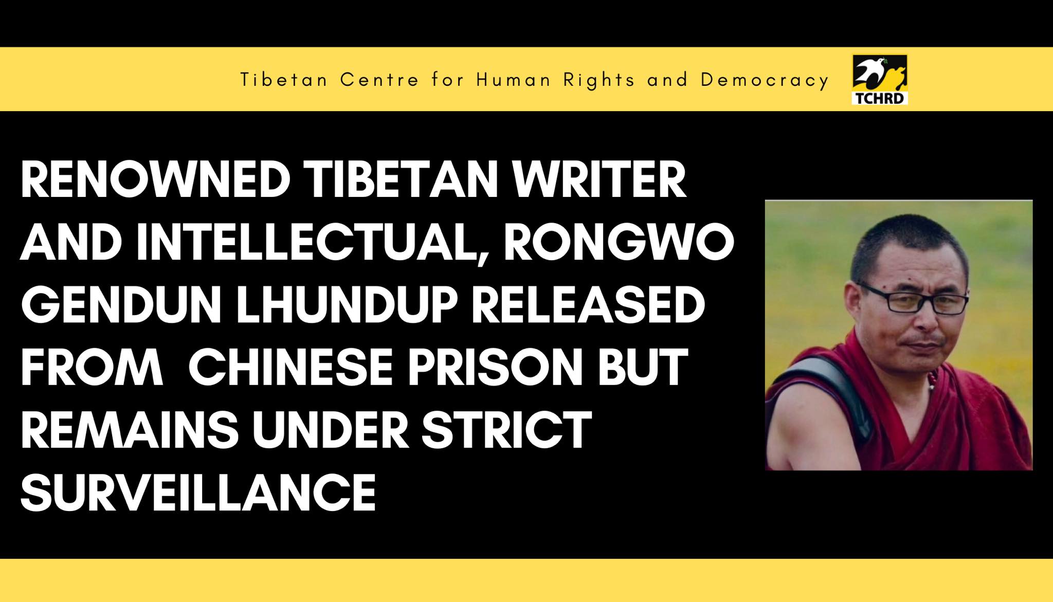 Renowned Tibetan writer and intellectual, Rongwo Gendun Lhundup released from Chinese prison but remains under strict surveillance