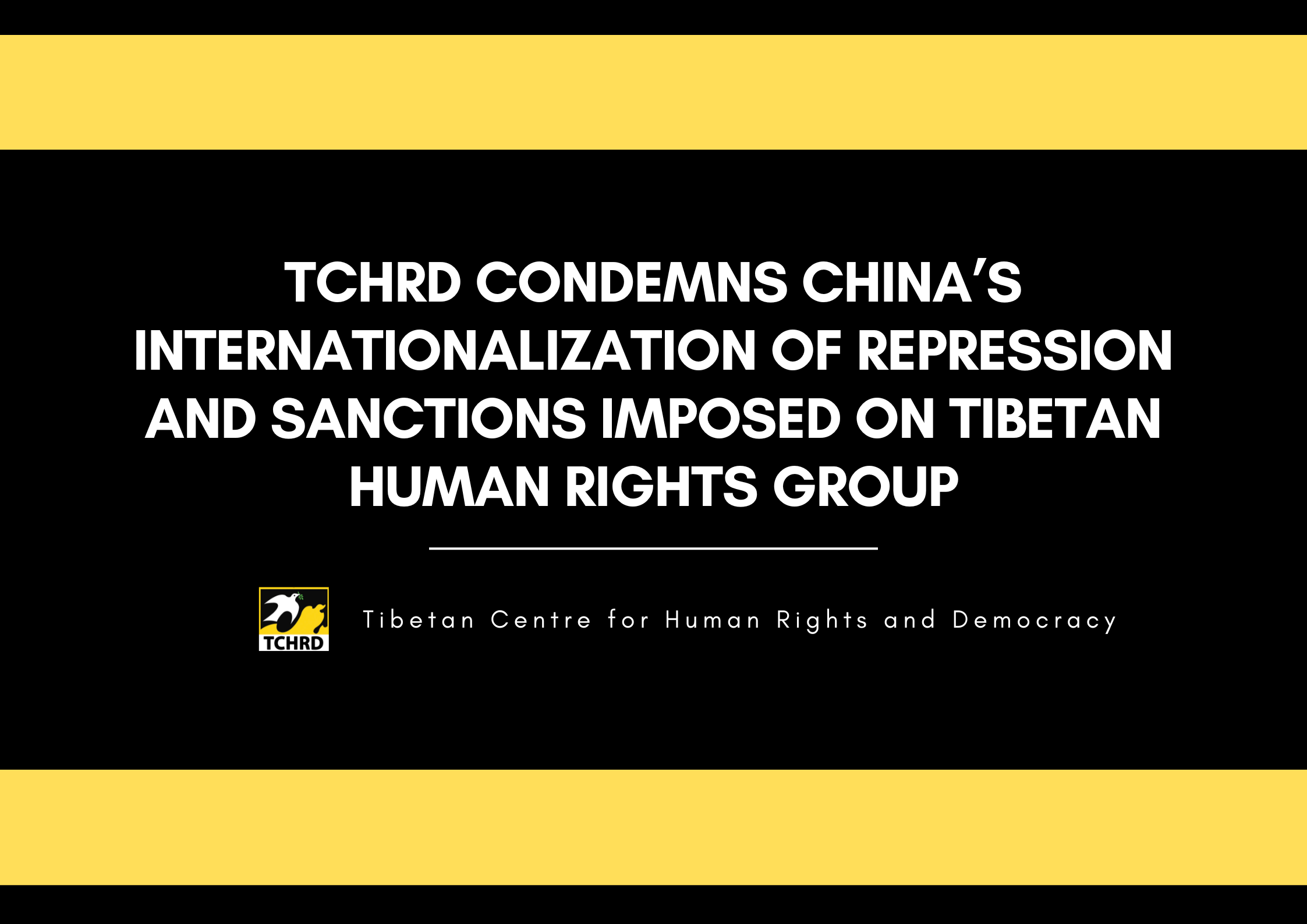 TCHRD condemns China’s internationalization of repression and sanctions imposed on Tibetan human rights group