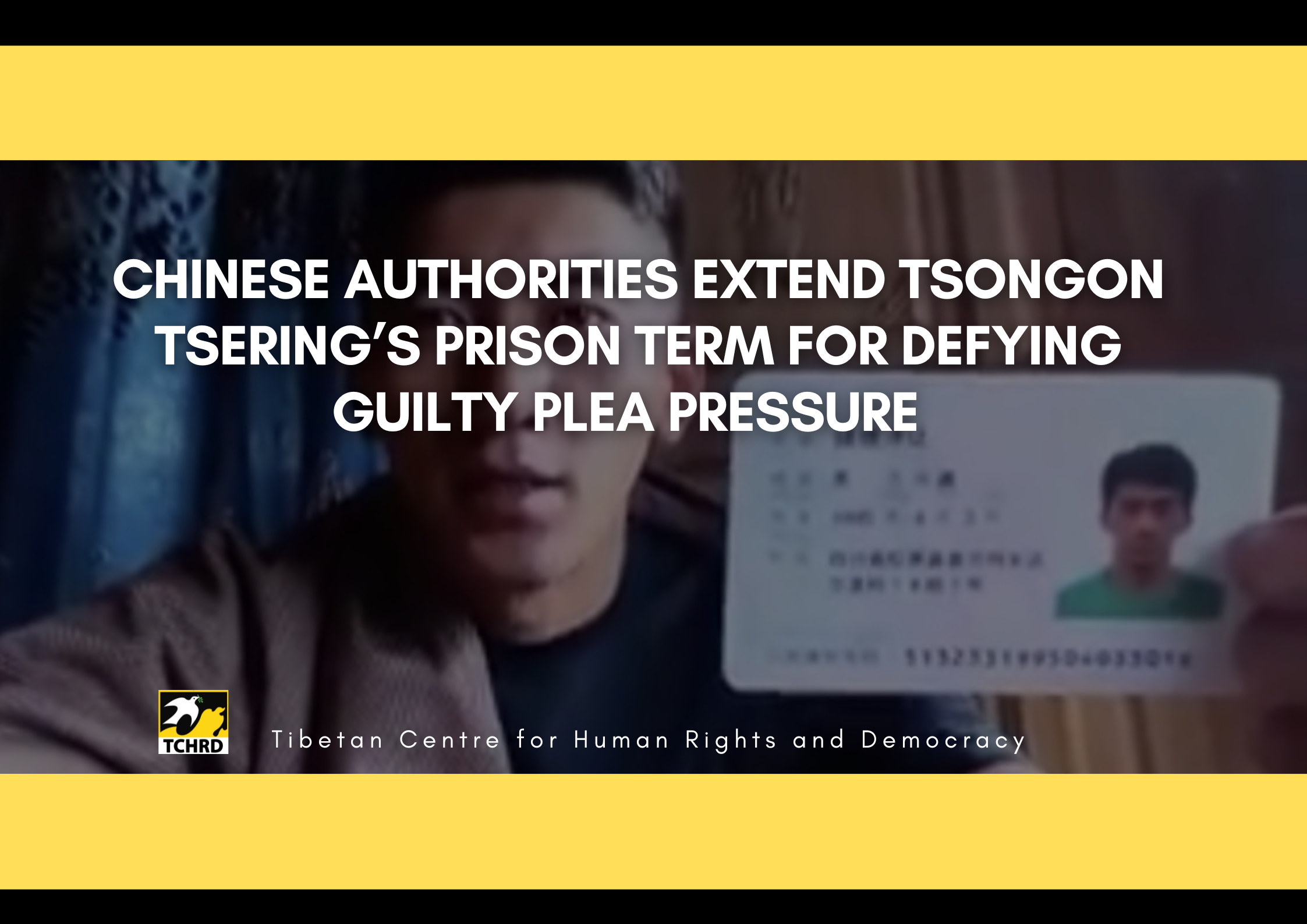 Chinese Authorities Extend Tsongon Tsering’s Prison Term for Defying Guilty Plea Pressure